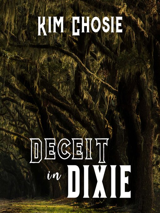 Title details for Deceit in Dixie by Kim Chosie - Wait list